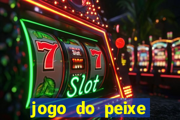 jogo do peixe ganhar dinheiro